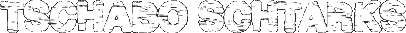 TSCHABO SCHTARKS